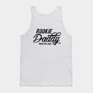 Rookie Daddy Drafted 2021 Tank Top